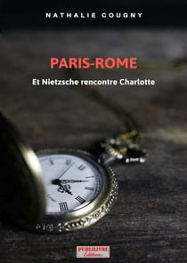PAris-Rome, et Nietzsche rencontre Charlotte