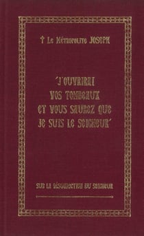 J'ouvrirai vos tombeaux et vous saurez que Je suis le Seigneur : Sur la Résurrection du Seigneur