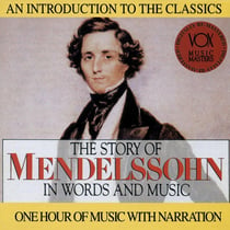 Mendelssohn: Story In Words & Music