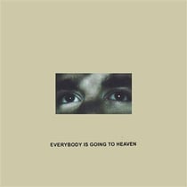 Everybody Is Going To Heaven (10th Anniversary Edition) - édition colorée