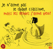 Je n'aime pas le chant classique, mais les ténors j'aime bien !