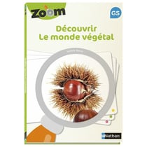 Zoom - découvrir le monde végétal - GS