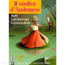 LE PETIT SOLDAT DE PLOMB, POUCETTE, la princesse au petit pois