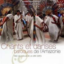 Chants et danses baroques de l'amazonie