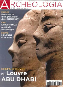 Archeologia N°561 Louvre Abu Dhabi  Janvier 2018