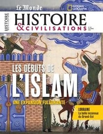 Histoire & Civilisations n.120 : Les débuts de l'islam : Une expansion fulgurante