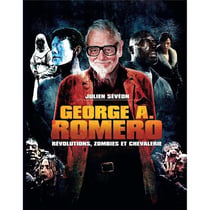 GEORGE A ROMERO - REVOLUTIONS, ZOMBIES ET CHEVALERIE