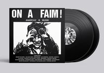 On a Faim ! Anarchy And Musik - édition gatefold