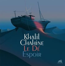 Chahine, Khalil : Le Dé & Espoir