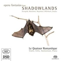 Opera fantasies from shadowlands