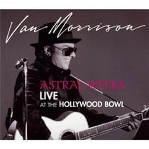 Astral weeks : live at the holywood bowl