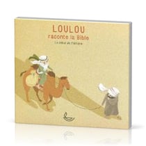 Loulou raconte la Bible Tome 1 : le début de l'histoire