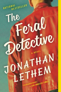 THE FERAL DETECTIVE - A NOVEL