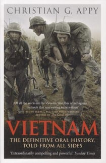 Vietnam - The Definitive Oral History, Told from All Sides