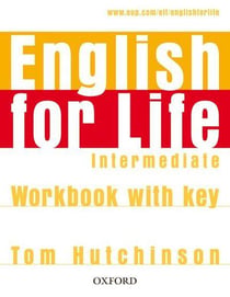 English for life intermediate: workbook with key