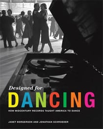 Designed for dancing : how midcentury records taught america to dance