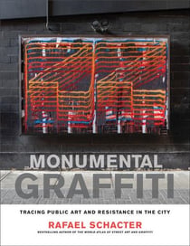 Monumental graffiti : Tracing public art and resistance in the city