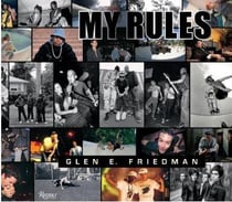 Glen e. friedman: my rules