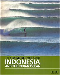THE STORMRIDER SURF GUIDE INDONESIA and The Indian Ocean