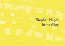 Stephen Hilger : In the alley