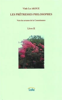 LES PRÊTRESSES PHILOSOPHES  Vers les arcanes de la Connaissance  Livre II