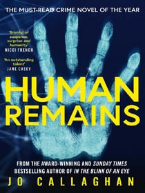 Human Remains : From the award-winning and Sunday Times bestselling author of IN THE BLINK OF AN EYE