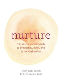 Nurture: a modern guide to pregnancy, birth, early motherhood - pregnancy books, mom to be gifts, newborn books, birthing books