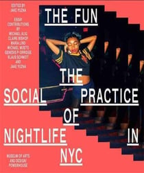The fun the social practice of nightlife in nyc