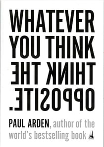 Whatever You think, think the Opposite