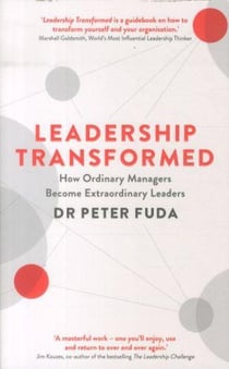 Leadership transformed - how ordinary managers become extraordinary leaders