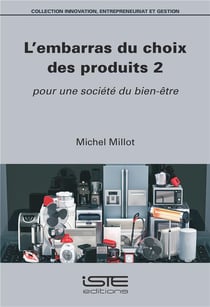L'embarras du choix des produits t.2 - pour une société du bien-être