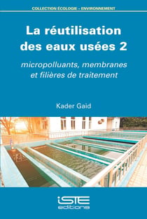 La réutilisation des eaux usées 2 : Micropolluants, membranes et filières de traitement