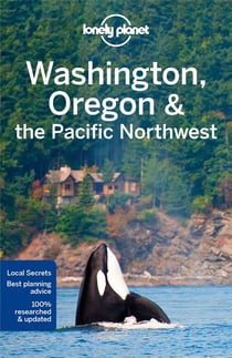 Washington, Oregon & the Pacific Northwest (7e édition)