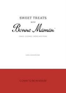 Sweet treats with bonne maman - cakes, cookies, crepes and more
