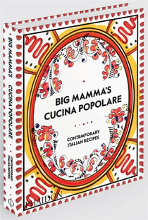 Big Mamma's cucina poplare - contemporary italian recipes
