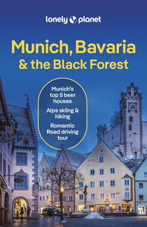 Munich, Bavaria & the Black Forest (8e édition)