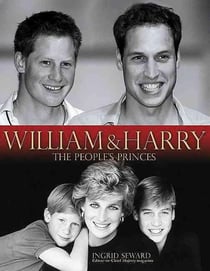 William and harry - the people's princes