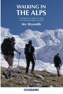WALKING IN THE ALPS / 2ND EDITION - A COMPREHENSIVE GUIDE TO WALKING AND TREKKING THROUGHOUT THE ALPS