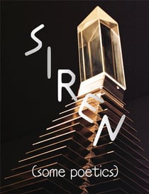 Siren (some poetics)