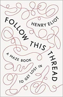 Follow this thread a maze book to get lost in