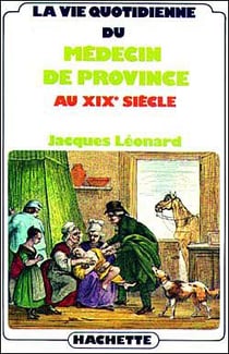 La vie quotidienne du médecin de province au xix siècle