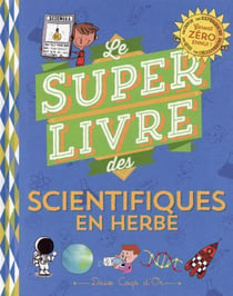 Le super livre des petits scientifiques en herbe
