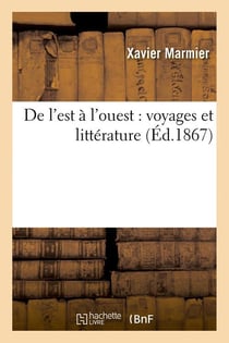 De l'est a l'ouest : voyages et litterature (ed.1867)