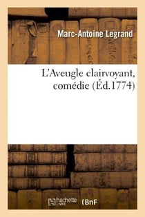 L'Aveugle clairvoyant, comédie (Éd.1774)