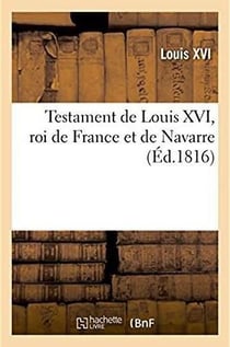 Testament de louis xvi, roi de france et de navarre