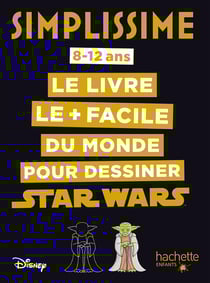Simplissime : le livre le + facile du monde pour dessiner Star Wars