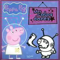 Peppa Pig - Mes colos dorés