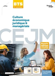 Grand angle : culture économique, juridique et managériale - BTS 2e année - livre élève