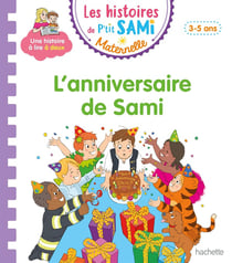 Les histoires de P'tit Sami Maternelle (3-5 ans) : L'anniversaire de Sami