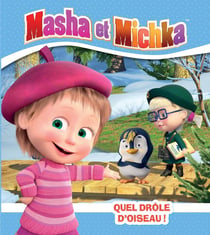 Masha et Michka - Quel drôle d'oiseau !